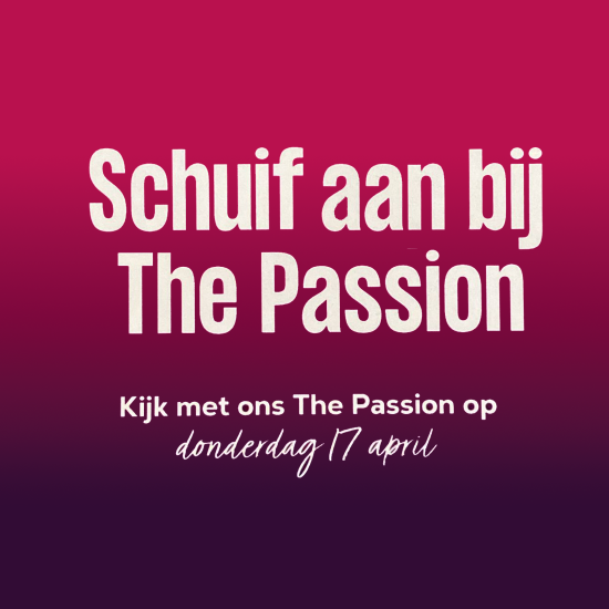 Schuif aan bij The Passion