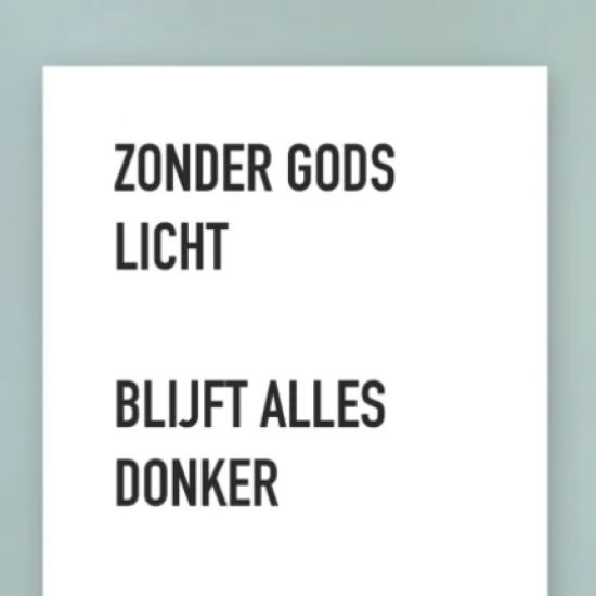 Zonder Gods licht blijft alles donker
